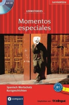 Momentos especiales: Spanisch Lernkrimi B1 - mit Hörbuch: Spanisch Wortschatz Kurzgeschichten. Niveau B1. Inkl. Download (Compact Lernstories)