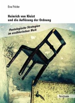 Heinrich von Kleist und die Auflösung der Ordnung - Fricke, Eva