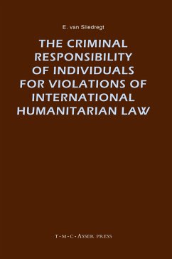 The Criminal Responsibility of Individuals for Violations of International Humanitarian Law - Sliedregt, E. van