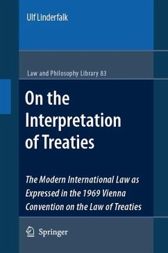 On the Interpretation of Treaties: The Modern International Law as Expressed in the 1969 Vienna Convention on the Law of Treaties - Linderfalk, Ulf