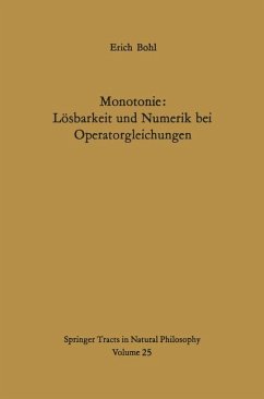 Monotonie, Lösbarkeit und Numerik bei Operatorgleichungen. Springer tracts in natural philosophy ; Vol. 25