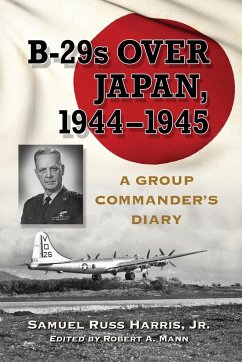 B-29s Over Japan, 1944-1945 - Harris, Samuel Russ; Mann, Robert A.