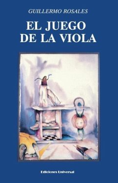 EL JUEGO DE LA VIOLA - Rosales, Guillermo