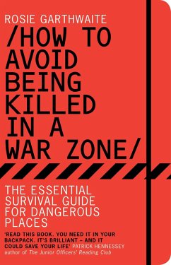 How to Avoid Being Killed in a War Zone - Garthwaite, Rosie