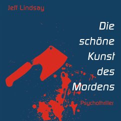 Die schöne Kunst des Mordens, 9 Audio-CDs + 1 MP3-CD - Lindsay, Jeff