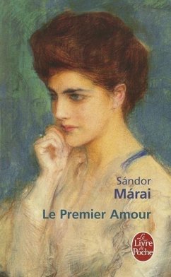 Le Premier Amour - Marai, Sandor