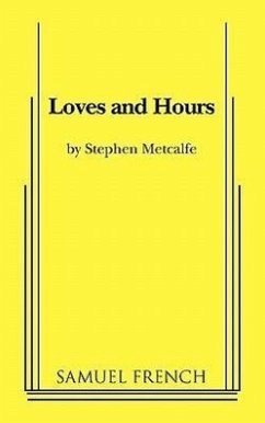 Loves and Hours Stephen Metcalfe Author