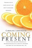 Coming Present: Living with Multiple Personality Disorder/Dissociative Identity Disorder and How My Faith Helped Heal Me