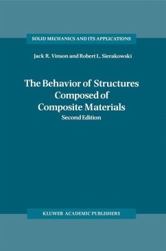 The Behavior of Structures Composed of Composite Materials - Vinson, Jack R.;Sierakowski, Robert L.