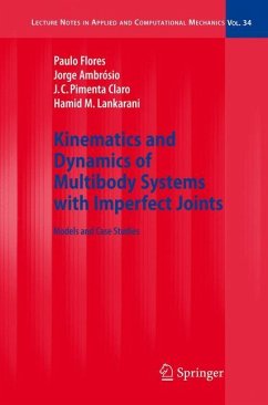 Kinematics and Dynamics of Multibody Systems with Imperfect Joints - Flores, Paulo;Ambrósio, Jorge;Pimenta Claro, J.C.