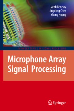 Microphone Array Signal Processing - Benesty, Jacob;Chen, Jingdong;Huang, Yiteng