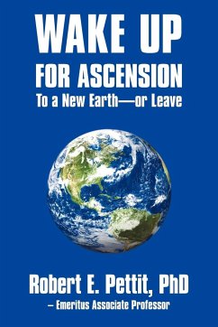 WAKE UP FOR ASCENSION To a New Earth - or Leave