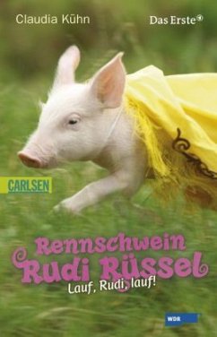 Lauf, Rudi, lauf! / Rennschwein Rudi Rüssel Bd.4 - Kühn, Claudia