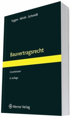 Bauvertragsrecht - Vygen, Klaus;Wirth, Axel;Schmidt, Andreas
