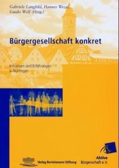 Bürgergesellschaft konkret - Langfeld, Gabriele; Wezel, Hannes; Wolf, Guido