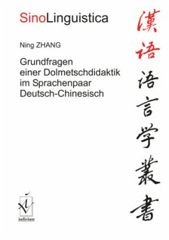 Grundfragen einer Dolmetschdidaktik im Sprachenpaar Deutsch-Chinesisch - Zhang, Ning