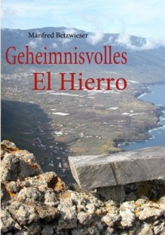 Geheimnisvolles El Hierro - Betzwieser, Manfred