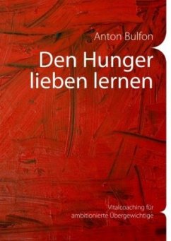 Den Hunger lieben lernen - Bulfon, Anton