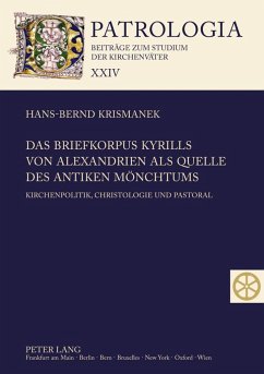 Das Briefkorpus Kyrills von Alexandrien als Quelle des antiken Mönchtums - Krismanek, Hans-Bernd