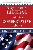 Why I Am a Liberal & Other Conservative Ideas