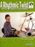 A Rhythmic Twist: Triplet Concepts for Drumset [With CD (Audio)]