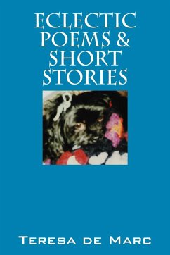 Eclectic Poems & Short Stories - De Marc, Teresa