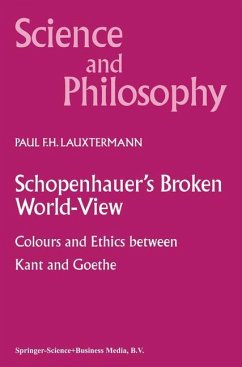 Schopenhauer¿s Broken World-View - Lauxtermann, P. F.