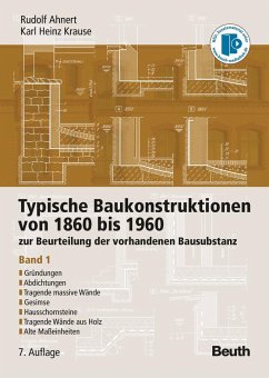 Typische Baukonstruktionen von 1860 bis 1960. Band 1 - Ahnert, Rudolf;Krause, Karl H.