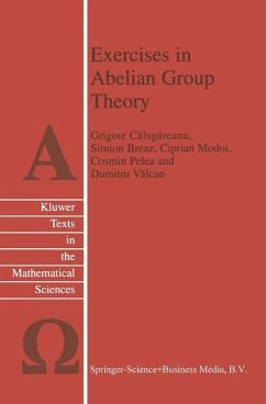 Exercises in Abelian Group Theory - Valcan, D.; Pelea, C.; Calugareanu, Grigore; Breaz, S.; Modoi, C.