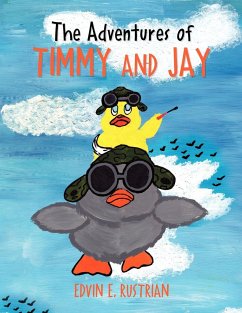 The Adventures of Timmy and Jay - Rustrian, Edvin E.