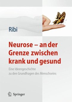 Neurose - an der Grenze zwischen krank und gesund - Ribi, Alfred