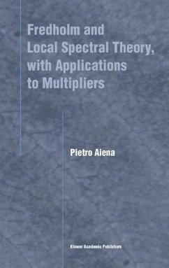 Fredholm and Local Spectral Theory, with Applications to Multipliers - Aiena, Pietro