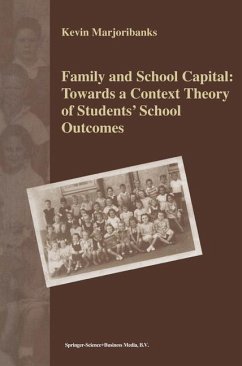 Family and School Capital: Towards a Context Theory of Students' School Outcomes - Marjoribanks, K.