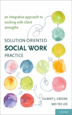 Solution-Oriented Social Work Practice - Greene, Gilbert J; Lee, Mo Yee