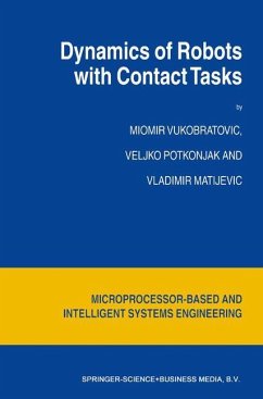 Dynamics of Robots with Contact Tasks - Vukobratovic, M.; Potkonjak, V.; Matijevic, V.