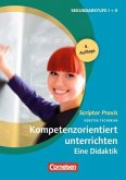 Kompetenzorientiert unterrichten Kompetenzorientiert unterrichten