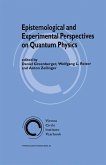 Epistemological and Experimental Perspectives on Quantum Physics