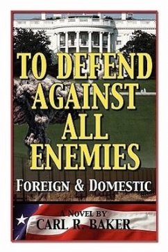 To Defend Against All Enemies - Baker, Carl R.