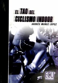 El tao del ciclismo indoor - Muñoz López, Andrés Carlos