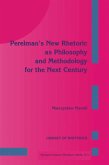 Perelman¿s New Rhetoric as Philosophy and Methodology for the Next Century