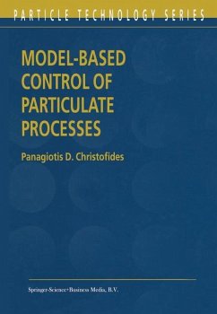 Model-Based Control of Particulate Processes - Christofides, Panagiotis D.