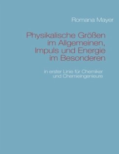 Physikalische Größen im Allgemeinen, Impuls und Energie im Besonderen - Mayer, Romana