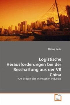 Logistische Herausforderungen bei der Beschaffung aus der VR China - Janits, Michael