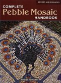 Complete Pebble Mosaic Handbook