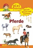 100 mal Wissen und Staunen: Pferde / Pixi Wissen Bd.54