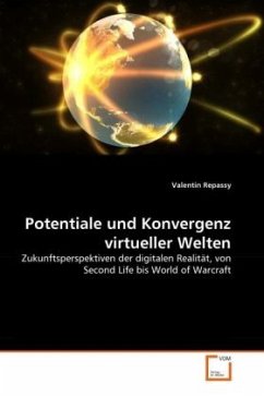 Potentiale und Konvergenz virtueller Welten - Repassy, Valentin