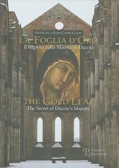 La Foglia D'Oro/The Gold Leaf: Il Segreto Della Maesta Di Duccio/The Secret of Duccio's Majesty - Fumi Cambi Gado, Francesca