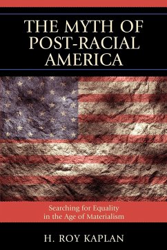 The Myth of Post-Racial America - Kaplan, H. Roy