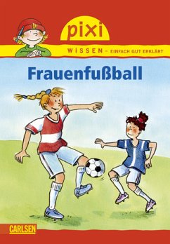 Frauenfußball / Pixi Wissen Bd.53 - Sörensen, Hanna