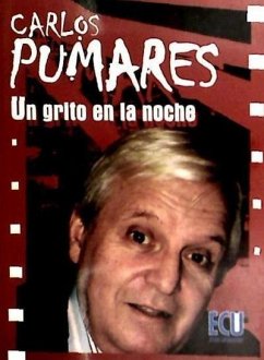 Carlos Pumares, un grito en la noche - Reguera, Iván; Aparicio Arriola, Juan José